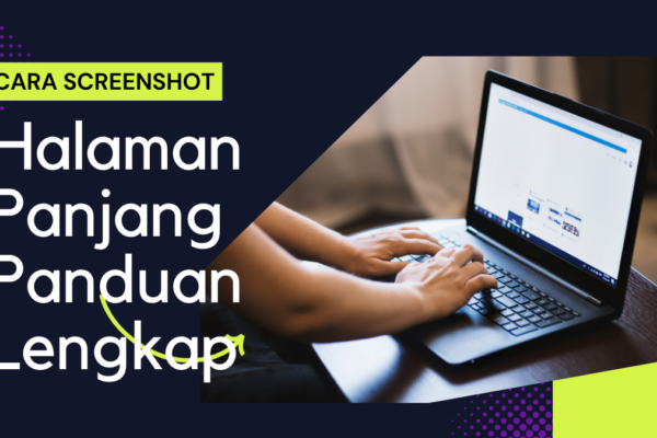 Cara Screenshot Halaman Panjang Panduan Lengkap