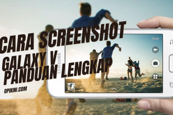 Cara Screenshot Galaxy V Panduan Lengkap