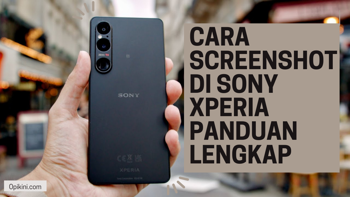 Cara Screenshot di Sony Xperia Panduan Lengkap