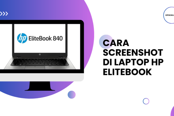 Cara Screenshot di Laptop HP Elitebook