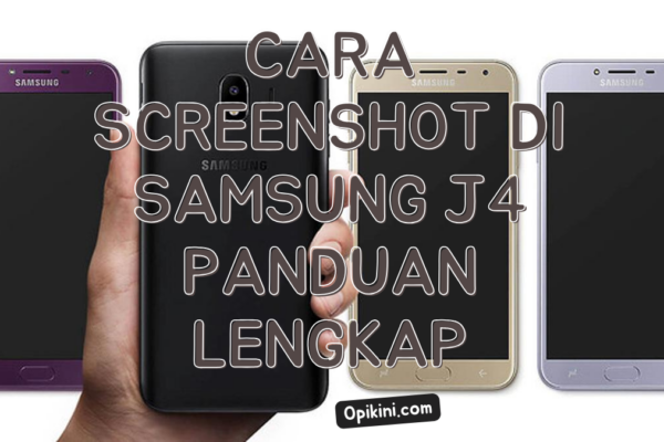 Cara Screenshot di Samsung J4 Panduan Lengkap