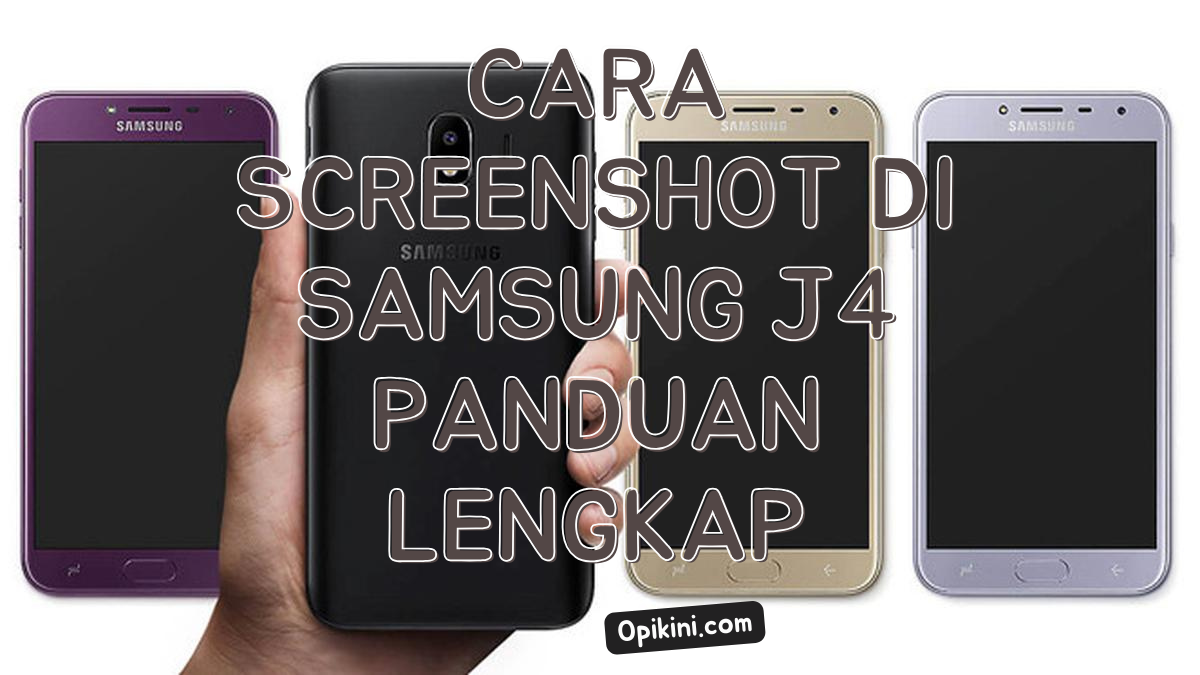 Cara Screenshot di Samsung J4 Panduan Lengkap