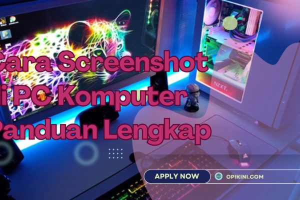 Cara Screenshot di PC Komputer Panduan Lengkap