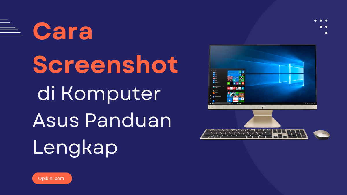 Cara Screenshot di Komputer Asus Panduan Lengkap