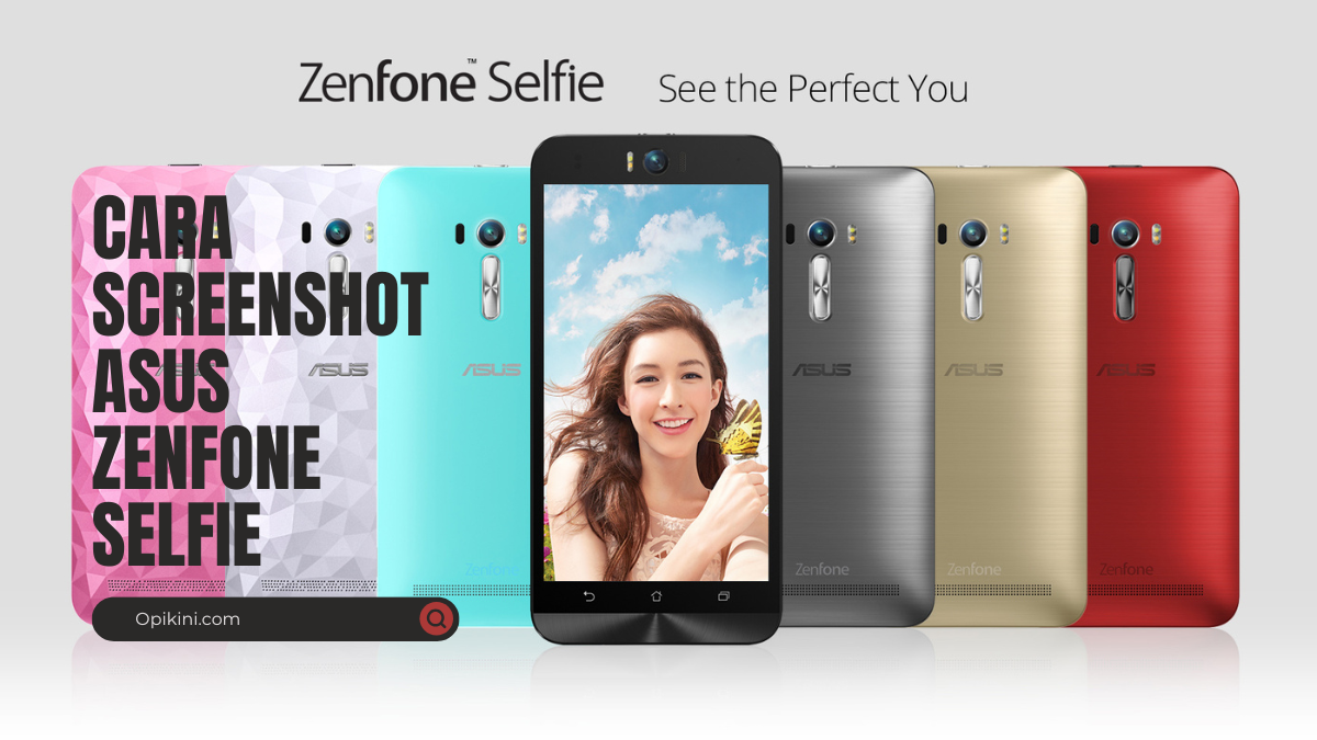 Cara Screenshot Asus Zenfone Selfie