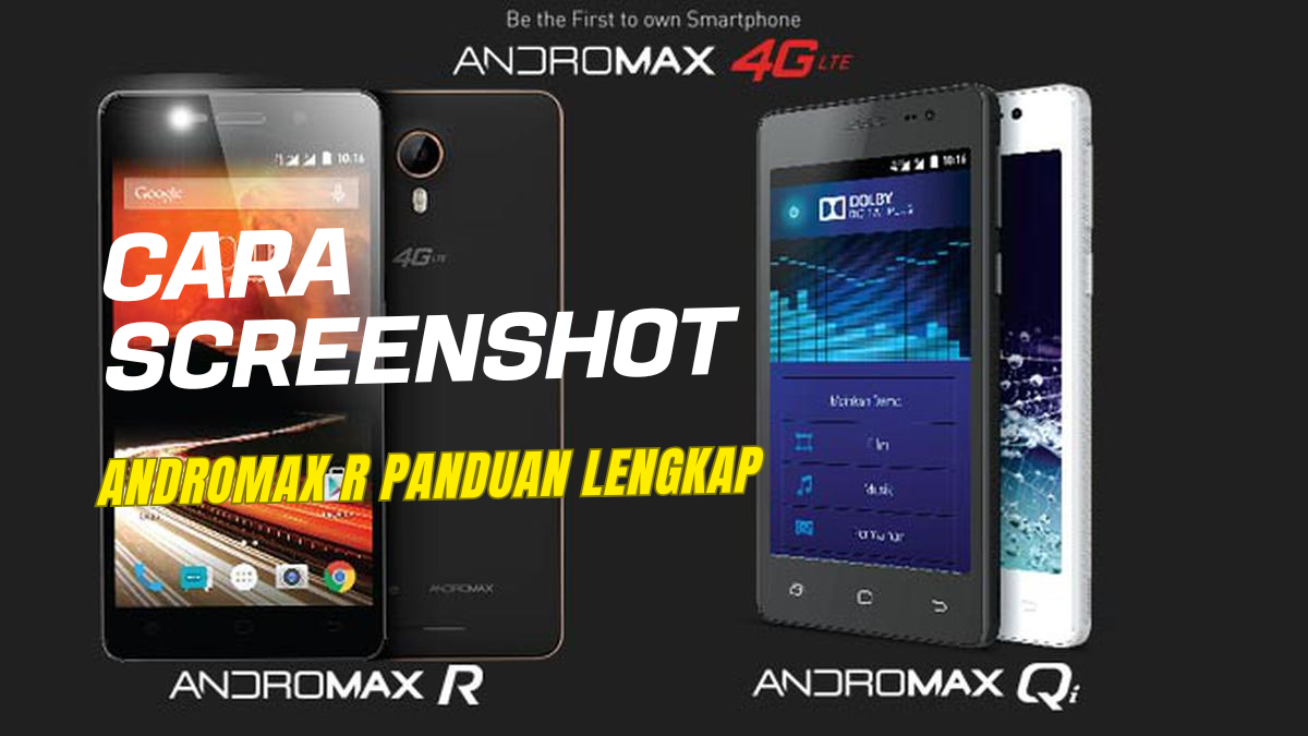 Cara Screenshot Andromax R Panduan Lengkap