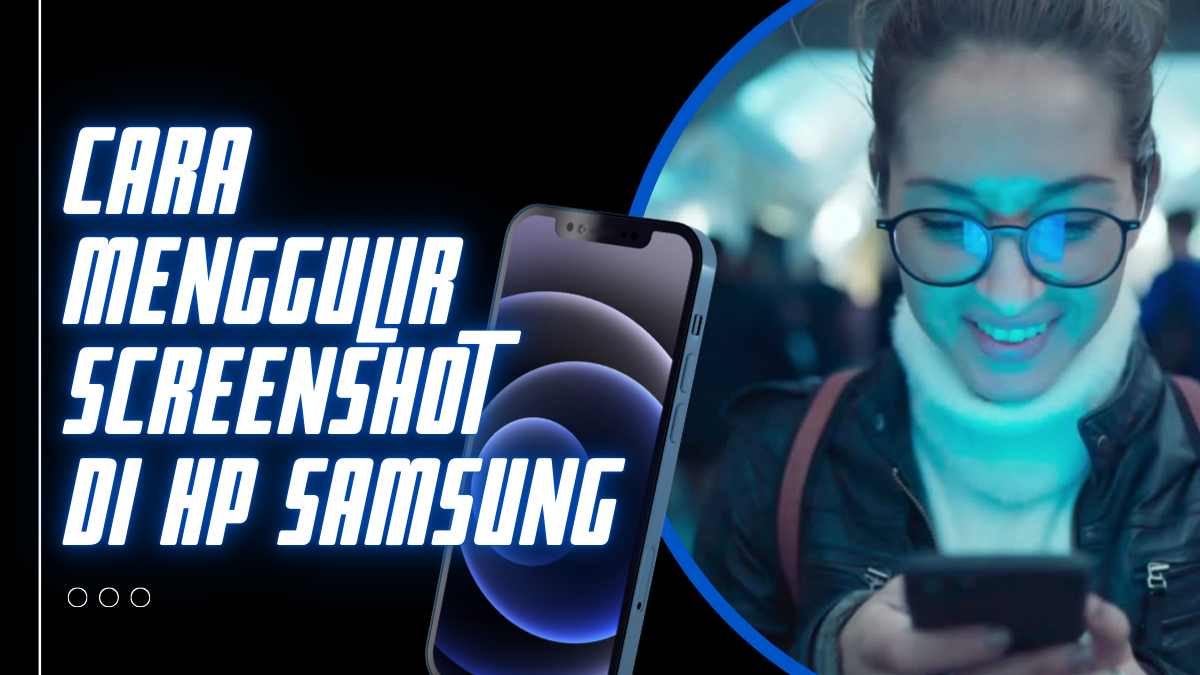 Cara Menggulir Screenshot di HP Samsung