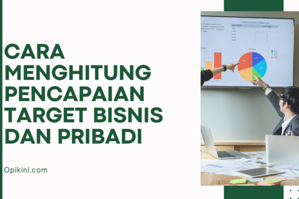 Cara Menghitung Pencapaian Target Bisnis dan Pribadi