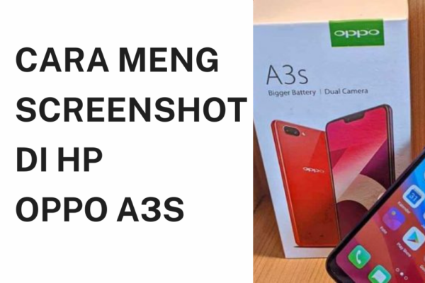 Cara Meng Screenshot di HP Oppo A3s