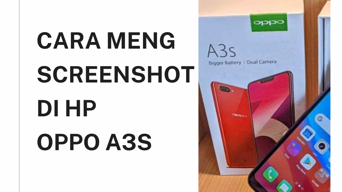 Cara Meng Screenshot di HP Oppo A3s