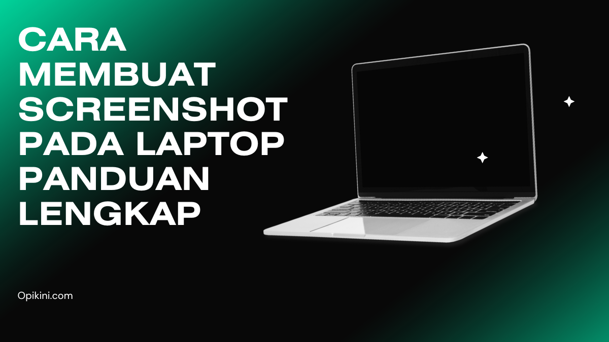 Cara Membuat Screenshot pada Laptop Panduan Lengkap