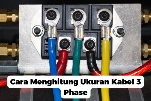 Cara Menghitung Ukuran Kabel 3 Phase