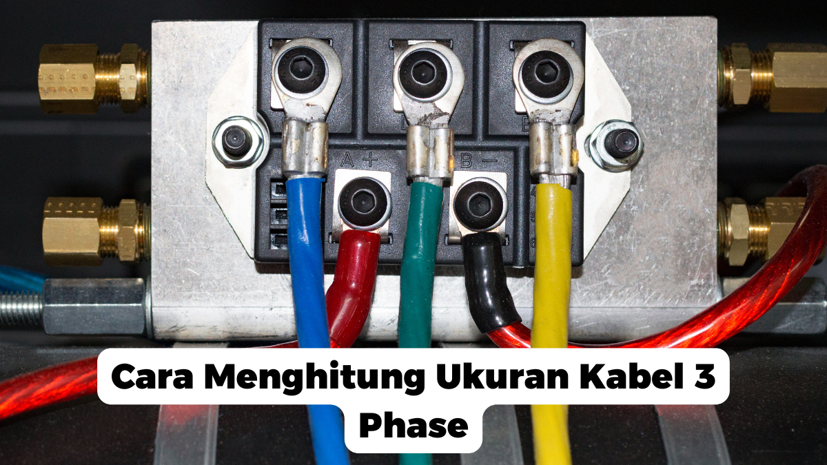 Cara Menghitung Ukuran Kabel 3 Phase