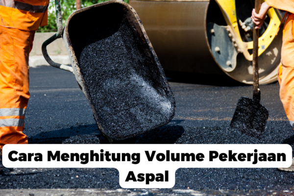 Cara Menghitung Volume Pekerjaan Aspal