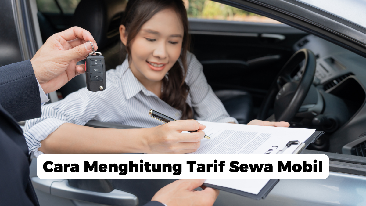 Cara Menghitung Tarif Sewa Mobil