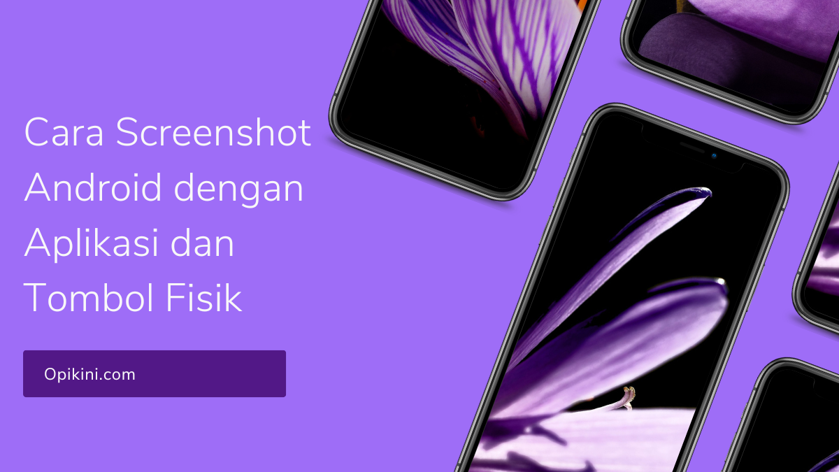 Cara Screenshot Android dengan Aplikasi dan Tombol Fisik