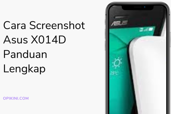 Cara Screenshot Asus X014D Panduan Lengkap