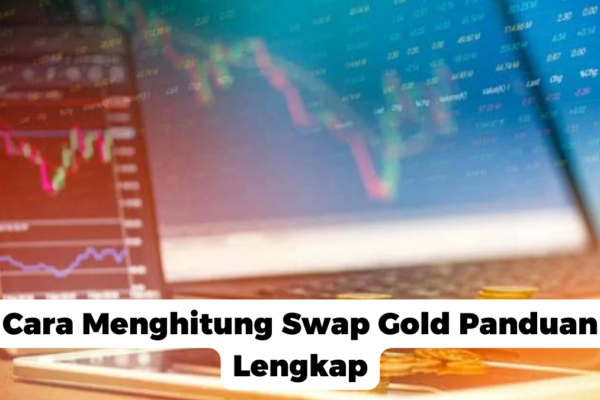 Cara Menghitung Swap Gold Panduan Lengkap