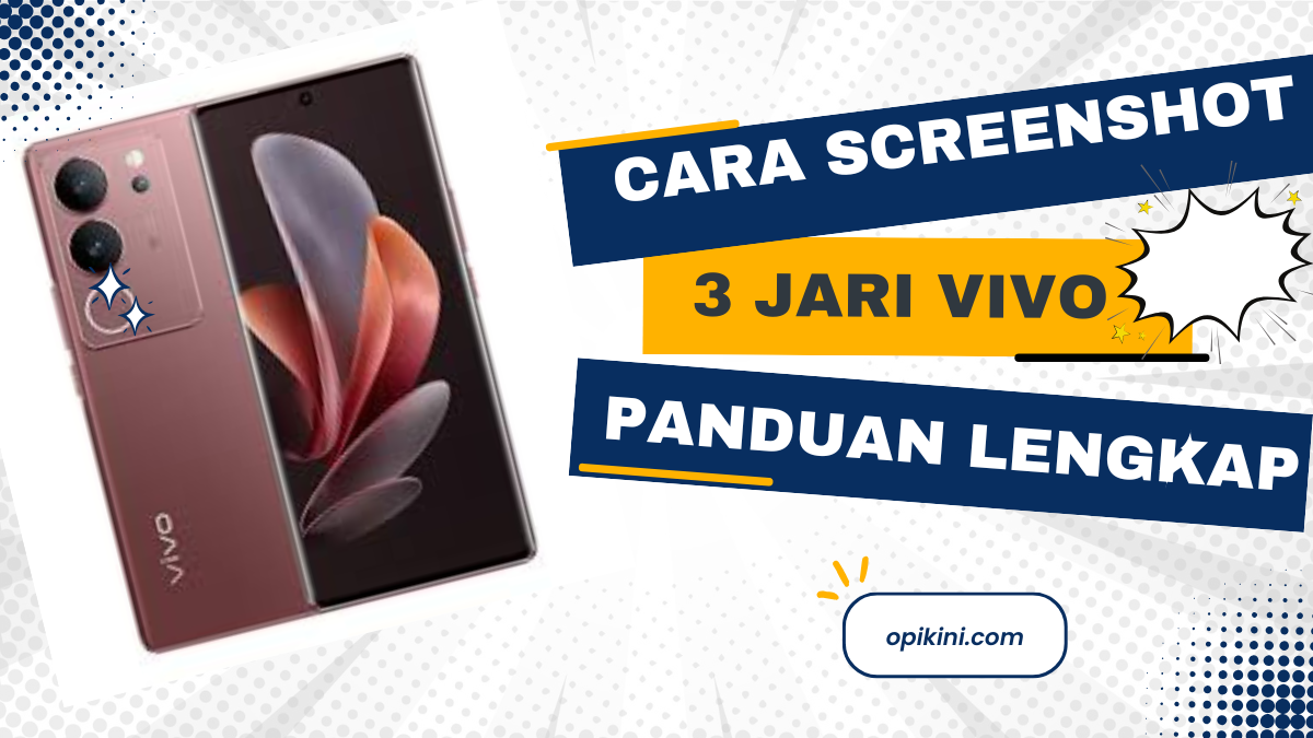 Cara Screenshot 3 Jari Vivo Panduan Lengkap