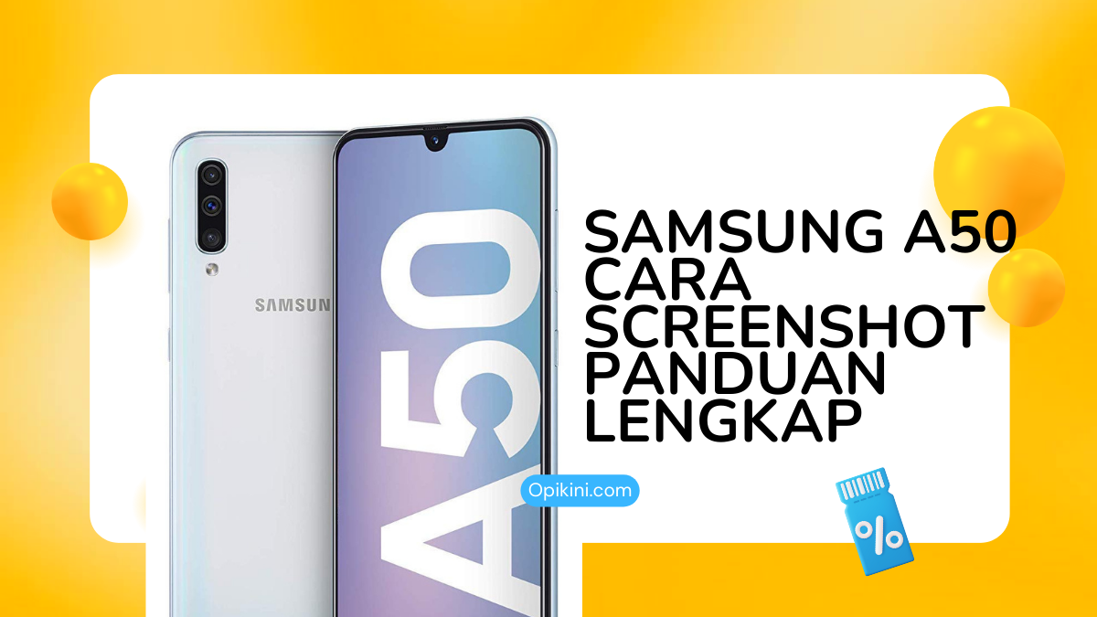 Samsung A50 Cara Screenshot Panduan Lengkap