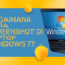 Bagaimana Cara Screenshot di Laptop Windows 7?