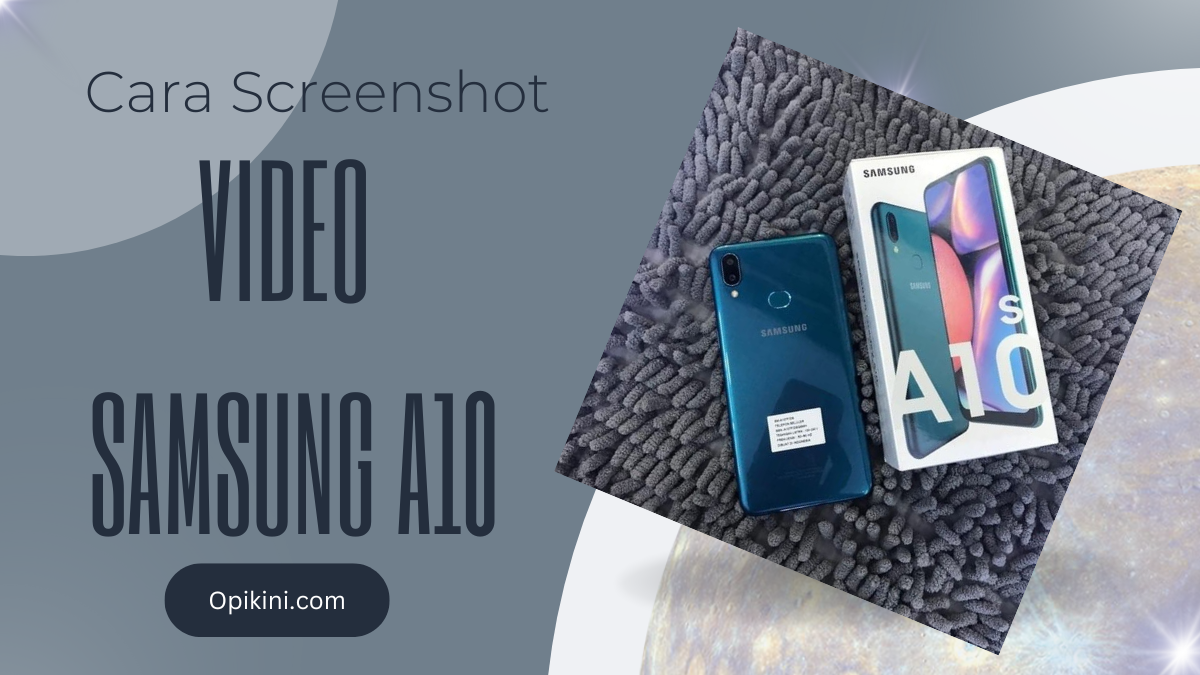 Cara Screenshot Video Samsung A10