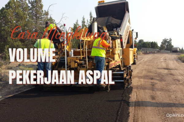 Cara Menghitung Volume Pekerjaan Aspal