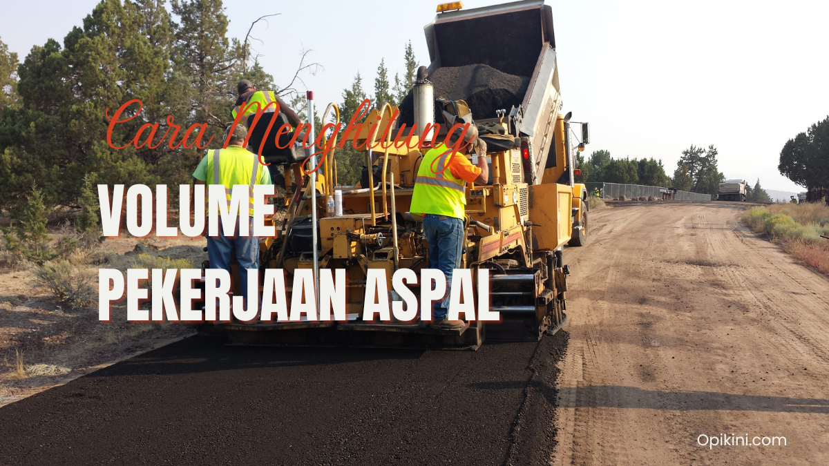 Cara Menghitung Volume Pekerjaan Aspal