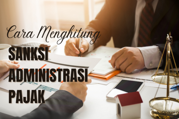 Cara Menghitung Sanksi Administrasi Pajak