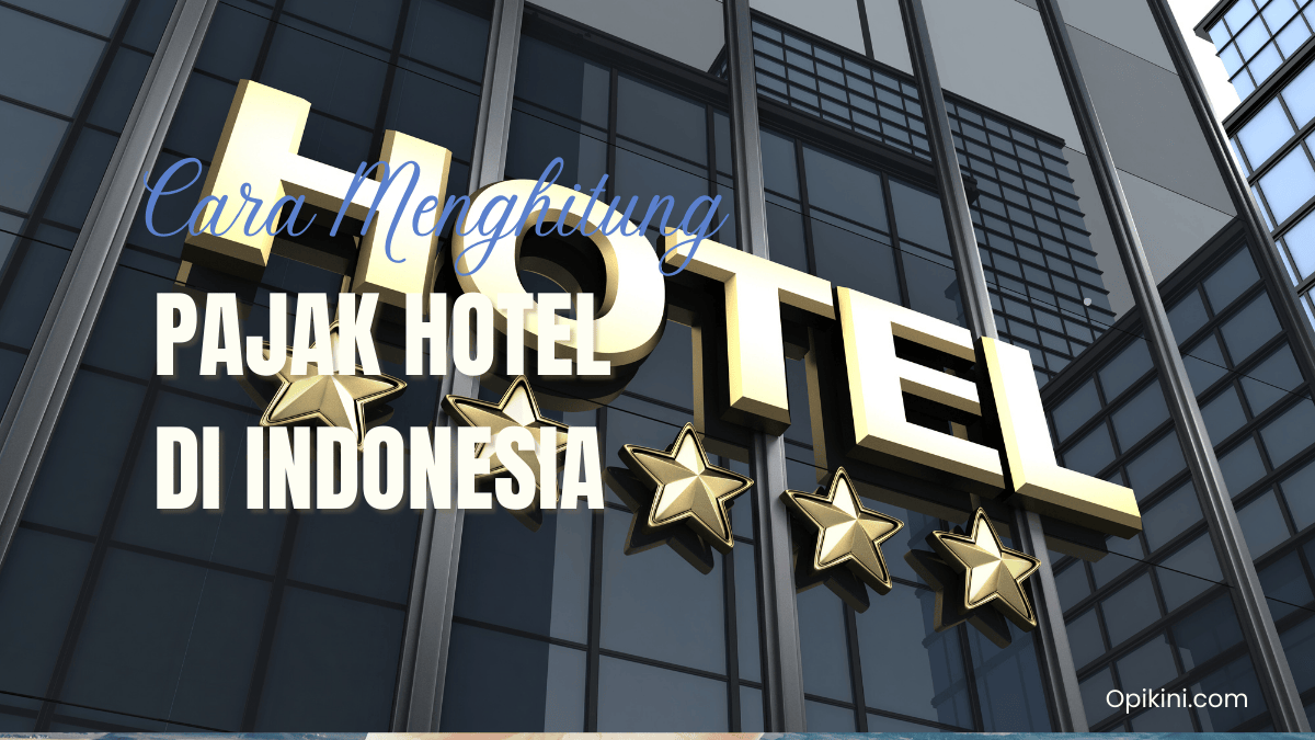 Cara Menghitung Pajak Hotel di Indonesia