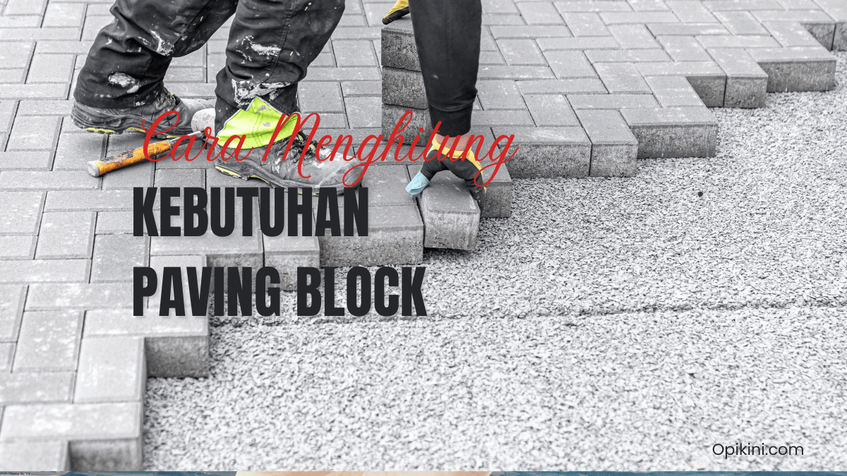 Cara Menghitung Kebutuhan Paving Block