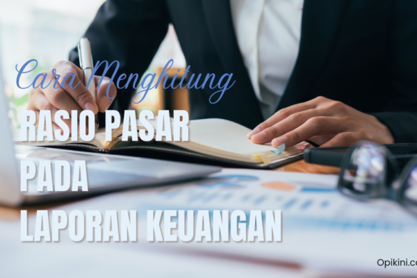 Cara Menghitung Rasio Pasar pada Laporan Keuangan