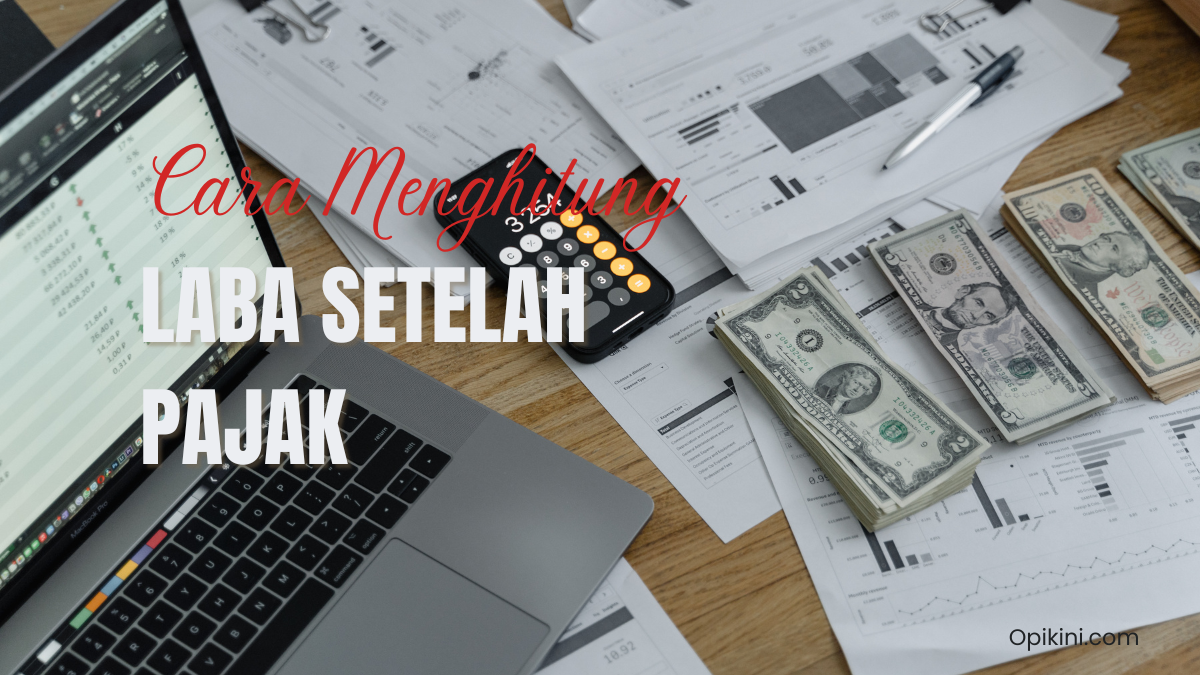 Cara Menghitung Laba Setelah Pajak