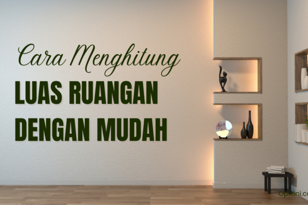 Cara Menghitung Luas Ruangan dengan Mudah