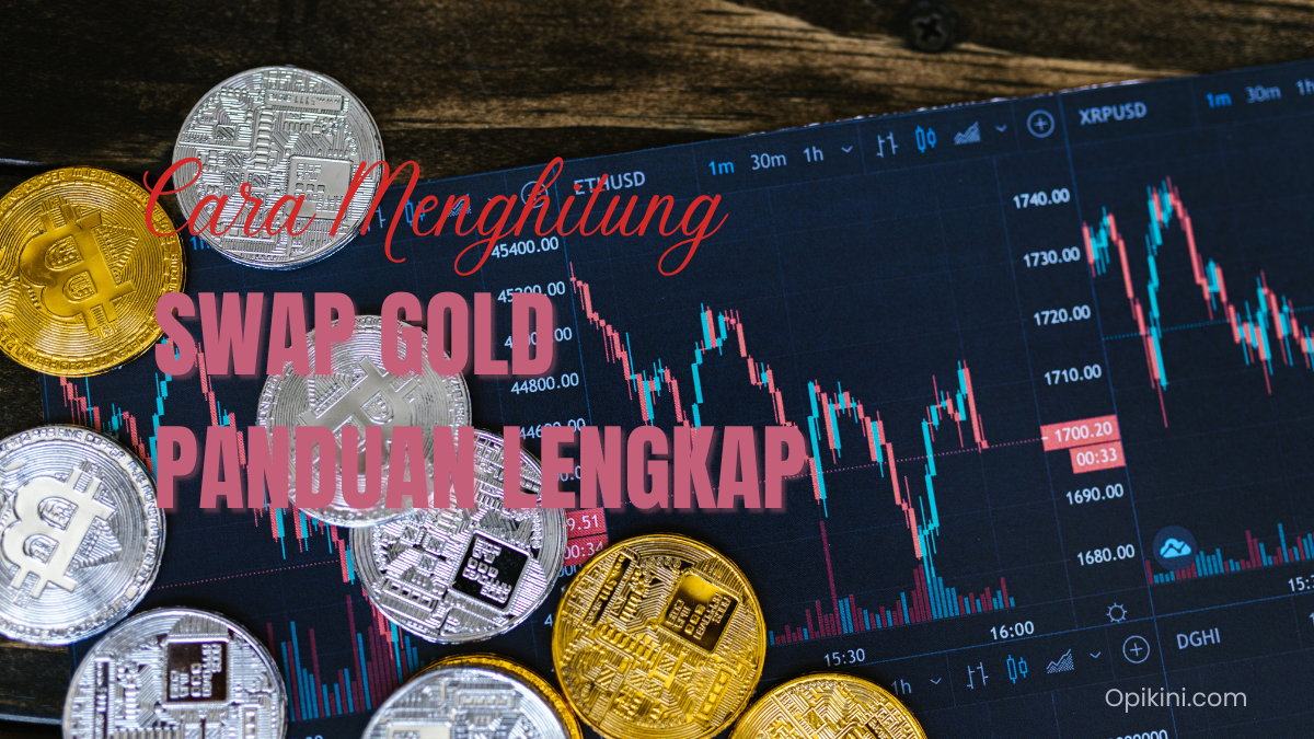 Cara Menghitung Swap Gold Panduan Lengkap