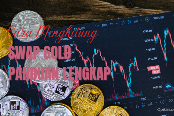 Cara Menghitung Swap Gold Panduan Lengkap