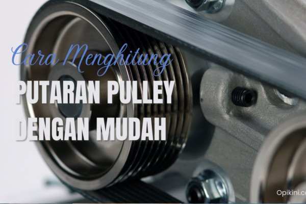 Cara Menghitung Putaran Pulley dengan Mudah