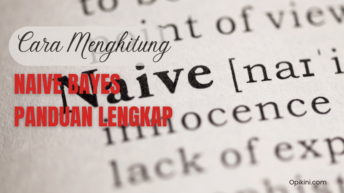 Cara Menghitung Naive Bayes Panduan Lengkap
