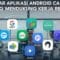 Daftar Aplikasi Android Canggih