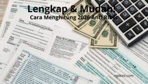 Lengkap & Mudah! Cara Menghitung 2026 Anti Ribet